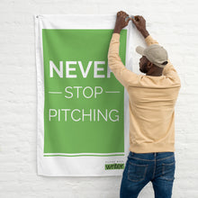 Load image into Gallery viewer, &quot;Never Stop Pitching&quot; Flag
