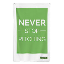 Load image into Gallery viewer, &quot;Never Stop Pitching&quot; Flag
