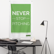 Load image into Gallery viewer, &quot;Never Stop Pitching&quot; Flag
