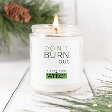 Load image into Gallery viewer, &quot;Don&#39;t Burn Out!&quot; Candle (Multiple Scents Available)

