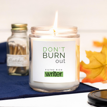 Load image into Gallery viewer, &quot;Don&#39;t Burn Out!&quot; Candle (Multiple Scents Available)
